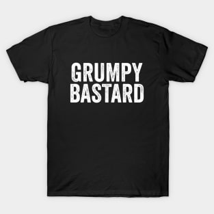 Grumpy Bastard - Funny Grumpy Old Man T-Shirt